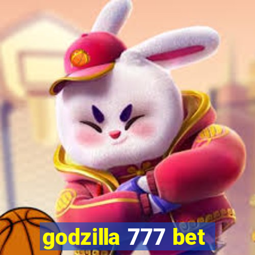 godzilla 777 bet